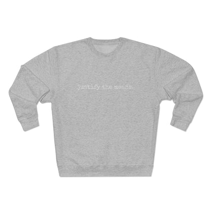 "justify the means" Premium Crewneck